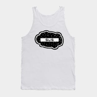 Black Sus! (Variant - Other colors in collection in shop) Tank Top